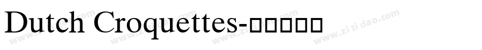 Dutch Croquettes字体转换